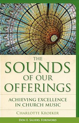 Sounds Of Our Offerings: Achieving Excellence In Church Music-..