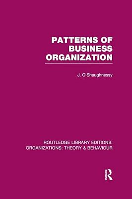Patterns Of Business Organization (Rle: Organizations)-..