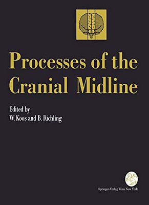 Processes Of The Cranial Midline: International Symposium Vienna, Austria, May 21-25, 1990-..