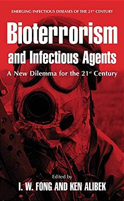 Bioterrorism And Infectious Agents: A New Dilemma For The 21St Century-..