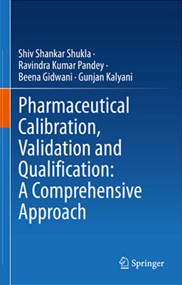 Pharmaceutical Calibration, Validation And Qualification: A Comprehensive Approach-..