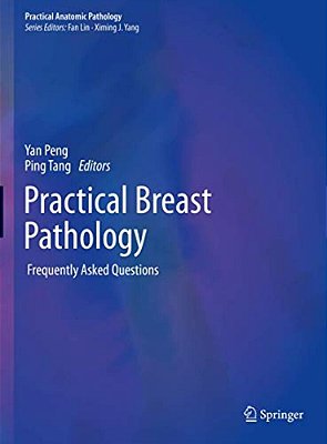 Practical Breast Pathology: Frequently Asked Questions-..