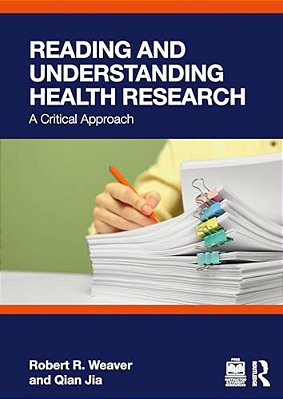Reading And Understanding Health Research: A Critical Approach-..