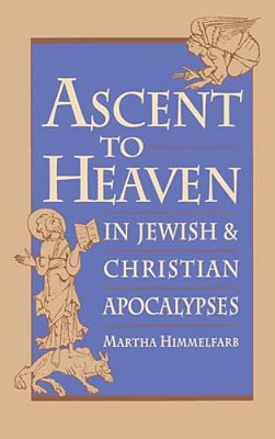 Ascent To Heaven In Jewish And Christian Apocalypses-..