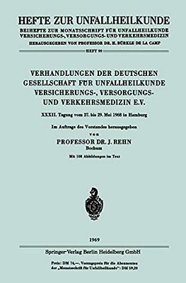 Verhandlungen Der Deutschen Gesellschaft Für Unfallheilkunde Versicherungs-, Versorgungs- Und Verkehrsmedizin E. V. -..