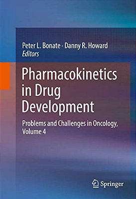 Pharmacokinetics In Drug Development: Problems And Challenges In Oncology, Volume 4-..