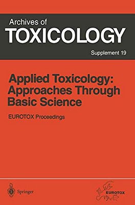 Applied Toxicology: Approaches Through Basic Science: Proceedings Of The 1996 Eurotox Congress Meeting Held In Alicante, Spain, September 22-25, 1996-..