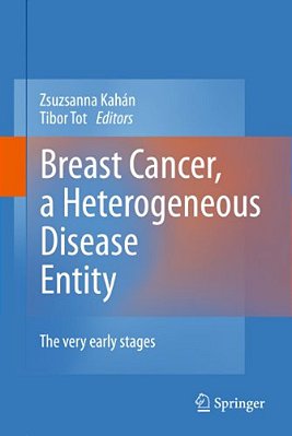 Breast Cancer, A Heterogeneous Disease Entity: The Very Early Stages-..
