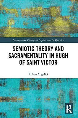 Semiotic Theory And Sacramentality In Hugh Of Saint Victor-..