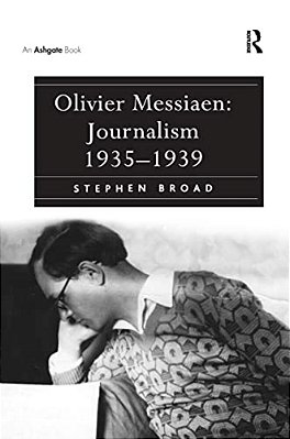 Olivier Messiaen: Journalism 1935-1939-..