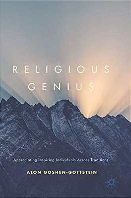 Religious Genius: Appreciating Inspiring Individuals Across Traditions-..
