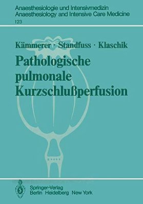 Pathologische Pulmonale Kurzschlußperfusion: Theoretische, Klinische Und Tierexperimentelle Untersuchungen Zur Variabilität-..