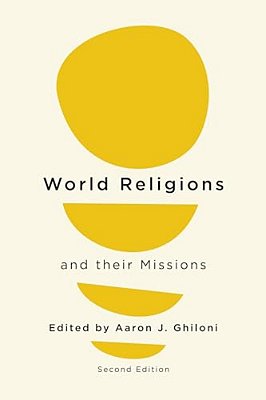 World Religions And Their Missions: Second Edition-..