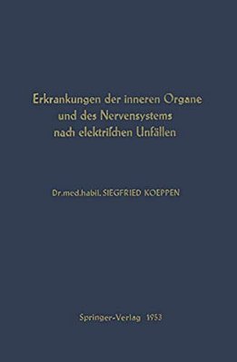 Erkrankungen Der Inneren Organe Und Des Nervensystems Nach Elektrischen Unfällen-..