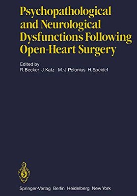Psychopathological And Neurological Dysfunctions Following Open-Heart Surgery-..