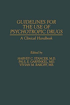 Guidelines For The Use Of Psychotropic Drugs: A Clinical Handbook-..