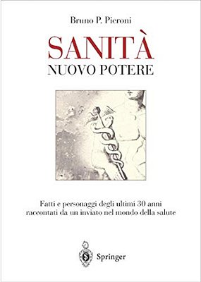 Sanita' - Nuovo Potere: Fatti E Personaggi Degli Ultimi 30 Anni Raccontati Da Un Inviato Nel Mondo Della Salute-..