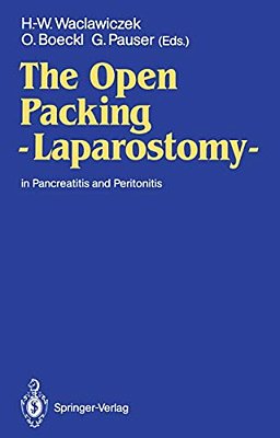 The Open Packing -- Laparostomy --: In Pancreatitis And Peritonitis-..
