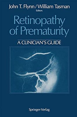 Retinopathy Of Prematurity: A Clinician's Guide-..