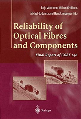 Reliability Of Optical Fibres And Components: Final Report Of Cost 246-..