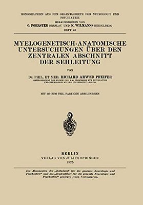 Myelogenetisch-Anatomische Untersuchungen Über Den Zentralen Abschnitt Der Sehleitung-..