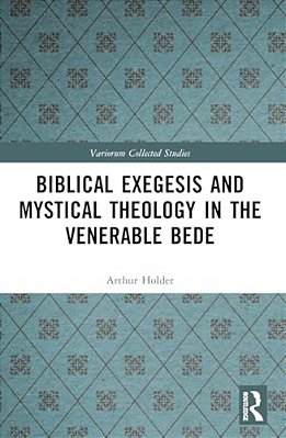 Biblical Exegesis And Mystical Theology In The Venerable Bede-..