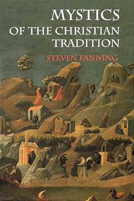 Mystics Of The Christian Tradition-..