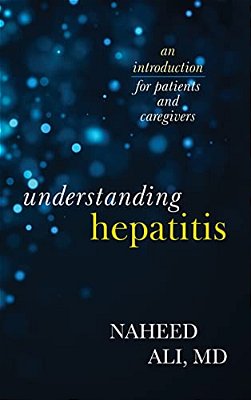 Understanding Hepatitis: An Introduction For Patients And Caregivers-..