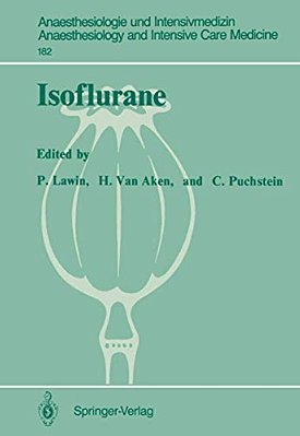 Isoflurane: 2ND European Symposium On Modern Anaesthetic Agents (Münster, December 12-14, 1985)-..