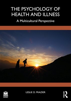 The Psychology Of Health And Illness: A Multicultural Perspective-..