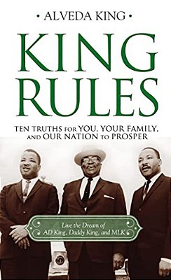 King Rules: Ten Truths For You, Your Family, And Our Nation To Prosper-..