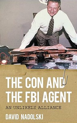 Con And The Fbi Agent: An Unlikely Alliance-..