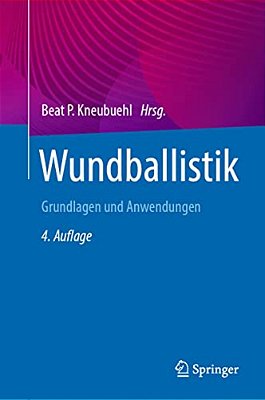 Wundballistik: Grundlagen Und Anwendungen-..