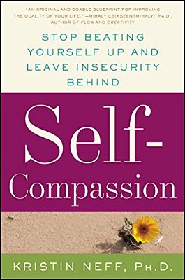 Self-Compassion: The Proven Power Of Being Kind To Yourself-..