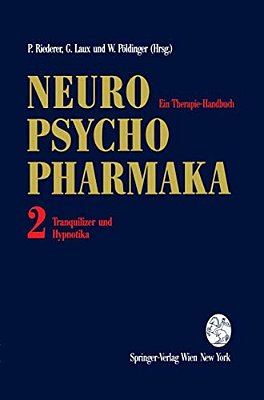 Neuro-Psychopharmaka Ein Therapie-Handbuch: Band 2: Tranquilizer Und Hypnotika-..