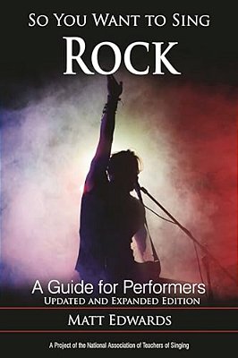 So You Want To Sing Rock: A Guide For Performers-..
