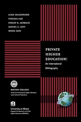 Private Higher Education: An International Bibliography-..