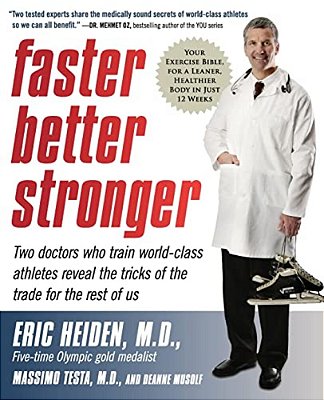 Faster, Better, Stronger: Your Exercise Bible, For A Leaner, Healthier Body In Just 12 Weeks-..