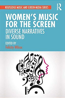 Women's Music For The Screen: Diverse Narratives In Sound-..