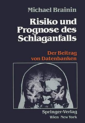 Risiko Und Prognose Des Schlaganfalls: Der Beitrag Von Datenbanken-..