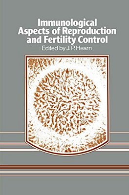 Immunological Aspects Of Reproduction And Fertility Control-..