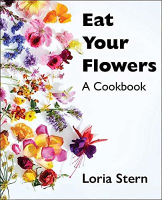 Eat Your Flowers: A Cookbook-..