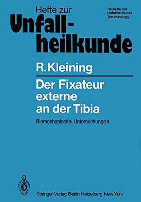 Der Fixateur Externe An Der Tibia: Biomechanische Untersuchungen-..