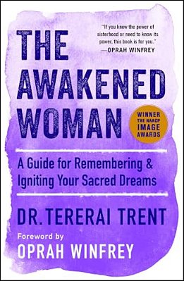 The Awakened Woman: A Guide For Remembering & Igniting Your Sacred Dreams-..