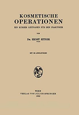 Kosmetische Operationen: Ein Kurzer Leitfaden Für Den Praktiker-..