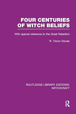 Four Centuries Of Witch Beliefs (Rle Witchcraft)-..