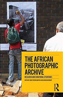 The African Photographic Archive: Research And Curatorial Strategies-..