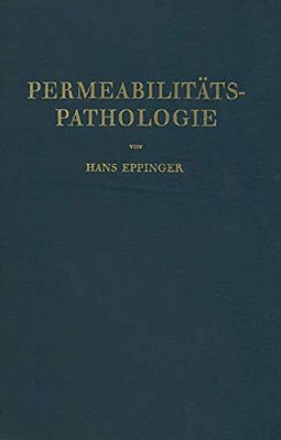 Die Permeabilitätspathologie: Als Die Lehre Vom Krankheitsbeginn-..