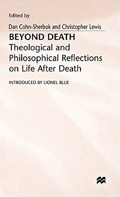 Beyond Death: Theological And Philosophical Reflections Of Life After Death-..