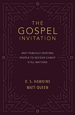 The Gospel Invitation: Why Publicly Inviting People To Receive Christ Still Matters-..